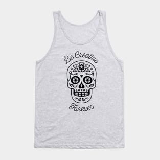 Be Creative Forever - Sugar Skull Tank Top